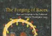 The Forging of Races The Forging of Races